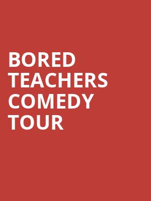 Bored Teachers Comedy Tour, Will Rogers Auditorium, Fort Worth
