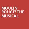 Moulin Rouge The Musical, Bass Performance Hall, Fort Worth