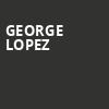 George Lopez, Dickies Arena, Fort Worth