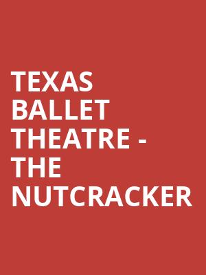 Texas Ballet Theatre The Nutcracker, Bass Performance Hall, Fort Worth