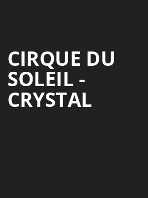 Cirque Du Soleil Crystal, Dickies Arena, Fort Worth