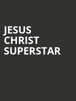 Jesus Christ Superstar, Bass Performance Hall, Fort Worth