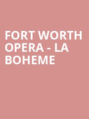 Fort Worth Opera - La Boheme Poster