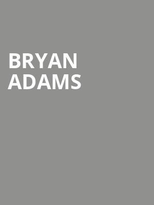 Bryan Adams, Dickies Arena, Fort Worth