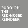 Rudolph the Red Nosed Reindeer, Bass Performance Hall, Fort Worth