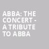 ABBA The Concert A Tribute To ABBA, Bass Performance Hall, Fort Worth