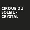 Cirque Du Soleil Crystal, Dickies Arena, Fort Worth