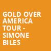 Gold Over America Tour Simone Biles, Dickies Arena, Fort Worth
